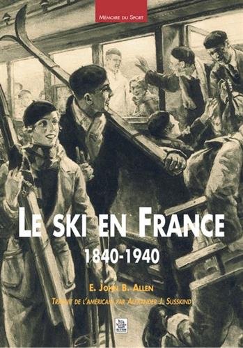 Le  ski en France, 1840-1940
