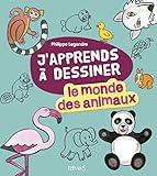 Le monde des animaux (J'apprends à dessiner) (French Edition) by