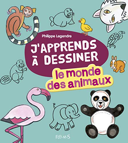 Le monde des animaux (J'apprends à dessiner) (French Edition) by (Hardcover)