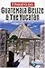 Insight Guides Guatemala Belize & the Yucatan by Brian Bell