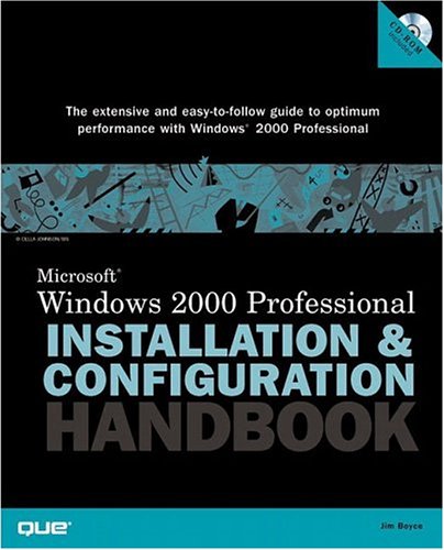 Microsoft Windows 2000 Professional Installation and Configuration Handbook (QUE Professional) by Jim Boyce