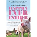 Happily Ever Esther: Two Men, a Wonder Pig, and Their Life-Changing Mission to Give Animals a Home