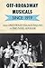 Off-Broadway Musicals since 1919: From Greenwich Village Follies to The Toxic Avenger by 