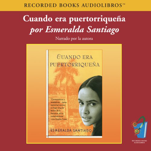 Cuando Era Puertorriquena (Texto Completo) [When I was Puerto Rican ]