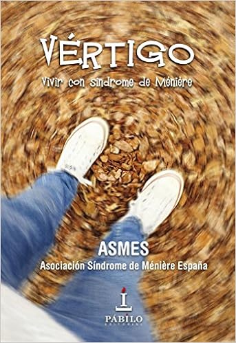 Amazon Com Vertigo Vivir Con Sindrome De Meniere Spanish Edition 9788494760884 Sindrome De Meniere Espana Asociacion Books