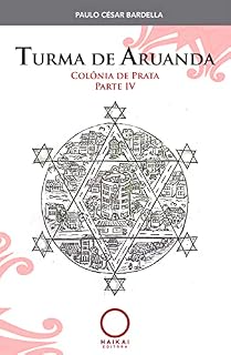 Livro Turma de Aruanda: Colônia de Prata - Parte IV