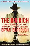 The Big Rich: The Rise and Fall of the Greatest Texas Oil Fortunes by Bryan Burrough
