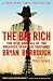 The Big Rich: The Rise and Fall of the Greatest Texas Oil Fortunes by Bryan Burrough