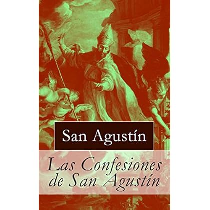 Las Confesiones de San Agustín Las Confesiones de San Agustín
