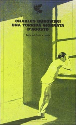 Una Torrida Giornata D Agosto Testo Inglese A Fronte Bukowski Charles Amazon Com Books