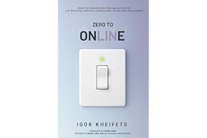 Zero To Online: Everything You Need to Launch, Grow, and Scale a Profitable Online Business Without Wasting Years Figuring It