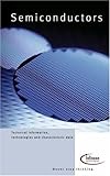 Semiconductors : Technical Information, Technologies and Characteristic Data, Schulze, Bert-Wolfgang and VCH Staff, 3895780715