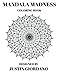 Mandala Madness Coloring Book by 
