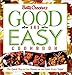 Betty Crocker's Good and Easy Cookbook: The Quick Way to Get Dinner on the Table Every Night by