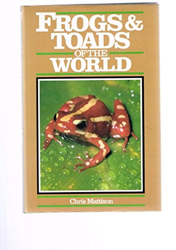 Frogs And Toads Of The World: Mattison, Christopher: 9780713718256:  Amazon.com: Books