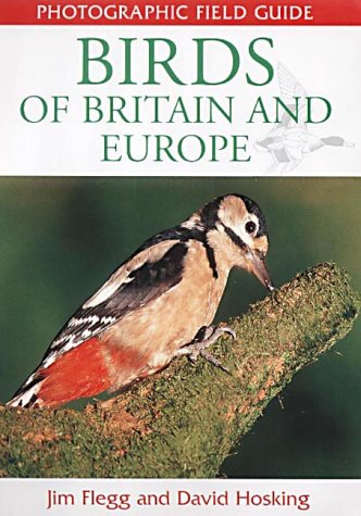 Photographic Field Guide Birds of Britain & Europe (Photographic Field Guides) -  Jim Flegg