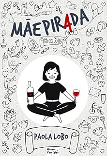 Livro MÃE PIRADA: O MANUAL DO BOM HUMOR NA MATERNIDADE