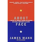About Face: A History of America's Curious Relationship with China, from Nixon to Clinton