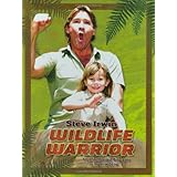 Steve Irwin: Wildlife Warrior: An Unauthorized Biography