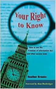 Amazon Com Your Right To Know How To Use The Freedom Of Information Act And Other Access Laws