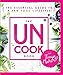 The Uncook Book: The Essential Guide to a Raw Food Lifestyle by 