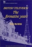 Image de British Television: the formative years (Iee History of Technology Series, No 7)