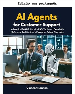 Livro Agentes de IA para suporte ao cliente: um guia prático de implementação com RAG, ferramentas e proteções (arquitetura de referência + prompts + manual de falhas)