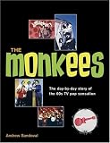 The Monkees: The Day-By-Day Story of the 60s TV Pop Sensation by