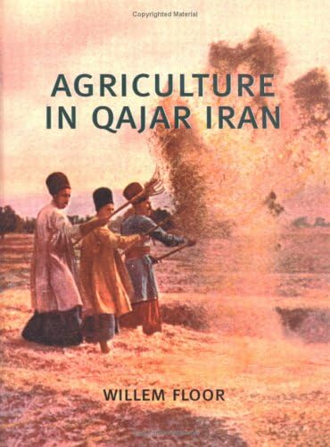 Agriculture in Qajar Iran Paperback – Illustrated, March 13, 2003
