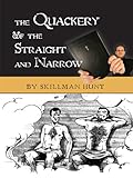 The Quackery of the Straight and Narrow by Skillman Hunt