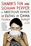Shark's Fin and Sichuan Pepper: A Sweet-Sour Memoir of Eating in China