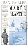 Marée blanche: Intrigue au pays des pêcheurs bretons (Les enquêtes de Mary Lester t. 4) (French E by Jean Failler
