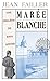 Marée blanche: Intrigue au pays des pêcheurs bretons (Les enquêtes de Mary Lester t. 4) (French E by Jean Failler