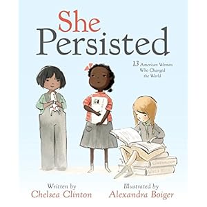 She Persisted: 13 American Women Who Changed the World