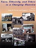 Race, Ethnicity, and Place in a Changing America, , 1586842641