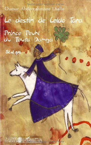 Le  destin de Leldo Tara, prince peuhl du Fouta Damga