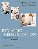 Pediatric Rehabilitation, Fifth Edition: Principles and Practice