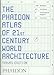 Phaidon Atlas of 21st Century World Architecture