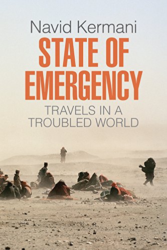 State of Emergency: Travels in a Troubled World by Navid Kermani