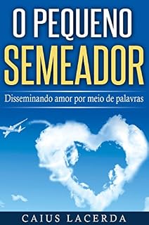 Livro O Pequeno Semeador: Disseminando o amor por meio de palavras