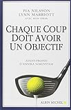 Chaque Coup Doit Avoir Un Objectif (Sports Et Loisirs) (French Edition) by 