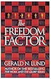 The Freedom Factor by Gerald N. Lund