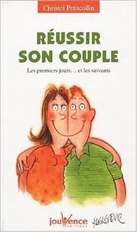 Reussir Son Couple Les Premiers Jours Et Les Suivants Babelio