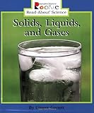 Solids, Liquids, and Gases (Rookie Read-About Science (Prebound))