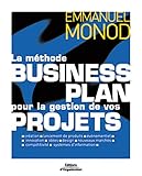 La méthode business plan pour la gestion de vos projets (ED ORGANISATION) (French Edition) by 