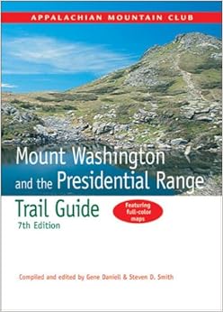 Mount Washington and the Presidential Range Trail Guide (AMC Hiking Guide Series) Mount Washington and the Presidential Range Trail Guide (AMC Hiking Guide Series)