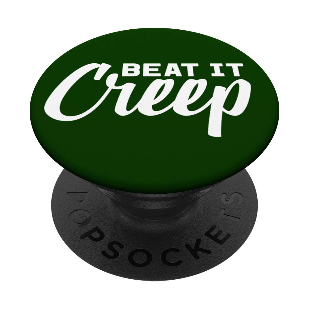 Trendy Beat It Creep Feminist Punk Goth Gift Anti Cat Call PopSockets Grip and Stand for Phones and Tablets
