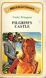 Front cover for the book Pilgrim's Castle by Violet Winspear