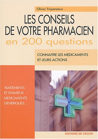 Les  conseils de votre pharmacien en 200 questions