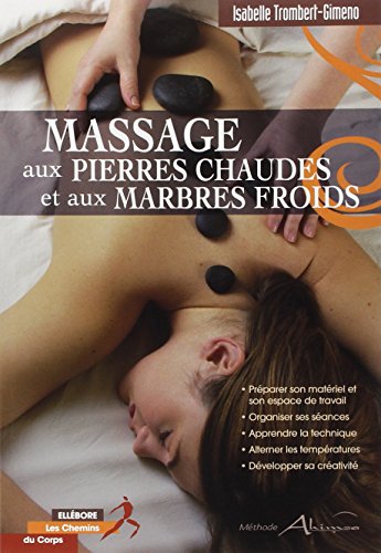 Massage aux pierres chaudes et aux marbres froids